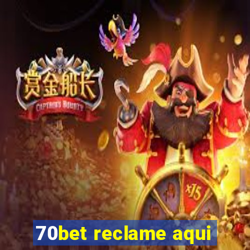 70bet reclame aqui